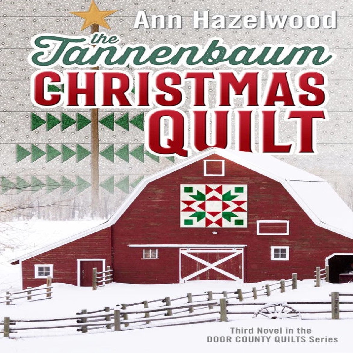 The Tannenbaum Christmas Quilt Book Ann Hazelwood C&T Publishing CT-16485