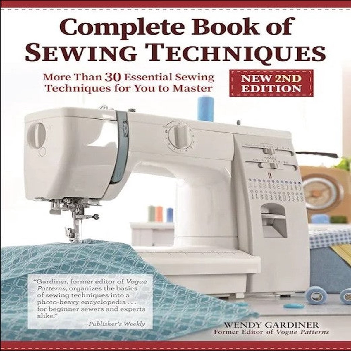 Complete Book of Sewing Techniques Book Wendy Gardiner Fox Chapel Publishing Landauer LAN-911
