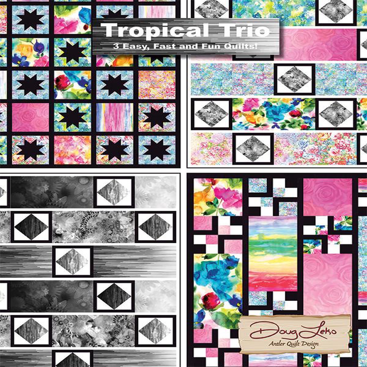 Tropical Trio Quilt Book Doug Leko Antler Quilt Design AQD-0414